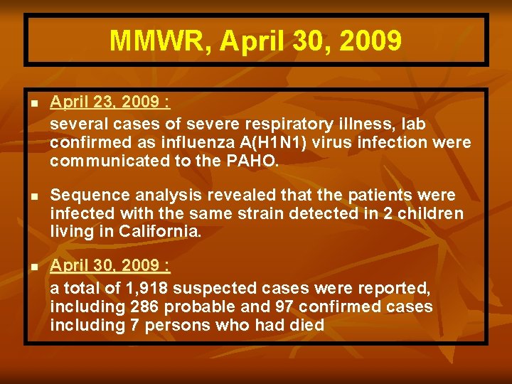 MMWR, April 30, 2009 April 23, 2009 : several cases of severe respiratory illness,