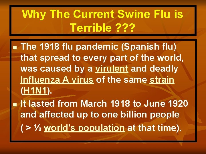 Why The Current Swine Flu is Terrible ? ? ? The 1918 flu pandemic