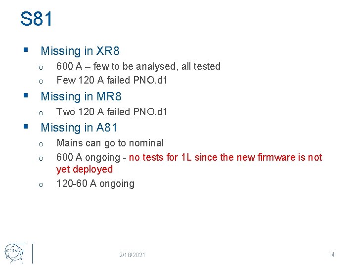 S 81 § Missing in XR 8 o o 600 A – few to
