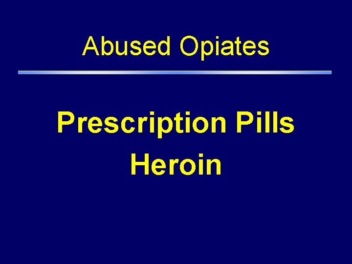 Abused Opiates Prescription Pills Heroin 