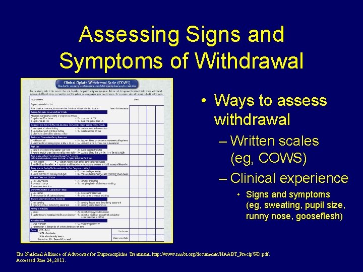 Assessing Signs and Symptoms of Withdrawal • Ways to assess withdrawal – Written scales