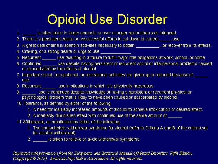 Opioid Use Disorder 1. 2. 3. 4. 5. 6. ______ is often taken in