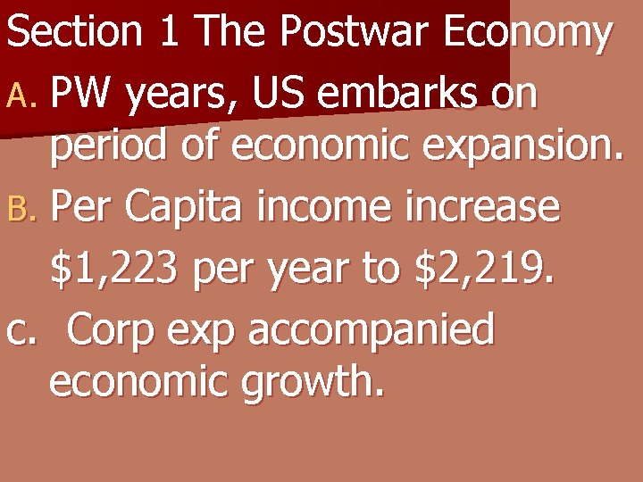 Section 1 The Postwar Economy A. PW years, US embarks on period of economic