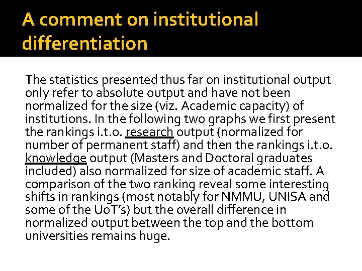 A comment on institutional differentiation The statistics presented thus far on institutional output only