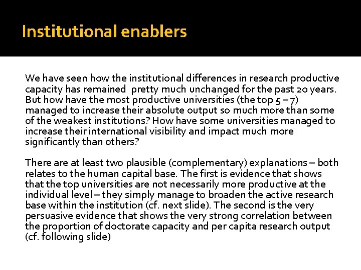 Institutional enablers We have seen how the institutional differences in research productive capacity has