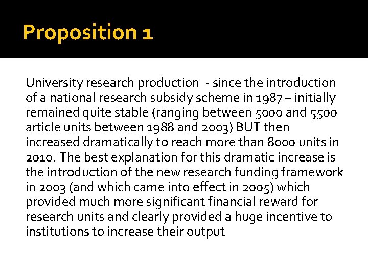 Proposition 1 University research production - since the introduction of a national research subsidy