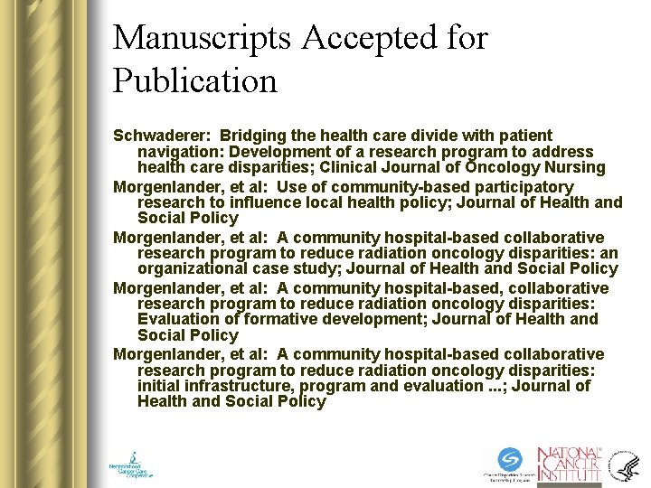 Manuscripts Accepted for Publication Schwaderer: Bridging the health care divide with patient navigation: Development Manuscripts Accepted for Publication Schwaderer: Bridging the health care divide with patient navigation: Development