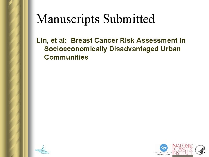 Manuscripts Submitted Lin, et al: Breast Cancer Risk Assessment in Socioeconomically Disadvantaged Urban Communities Manuscripts Submitted Lin, et al: Breast Cancer Risk Assessment in Socioeconomically Disadvantaged Urban Communities