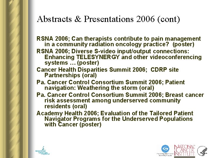 Abstracts & Presentations 2006 (cont) RSNA 2006; Can therapists contribute to pain management in Abstracts & Presentations 2006 (cont) RSNA 2006; Can therapists contribute to pain management in