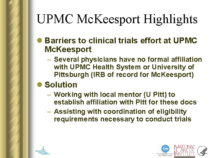 UPMC Mc. Keesport Highlights l Barriers to clinical trials effort at UPMC Mc. Keesport UPMC Mc. Keesport Highlights l Barriers to clinical trials effort at UPMC Mc. Keesport