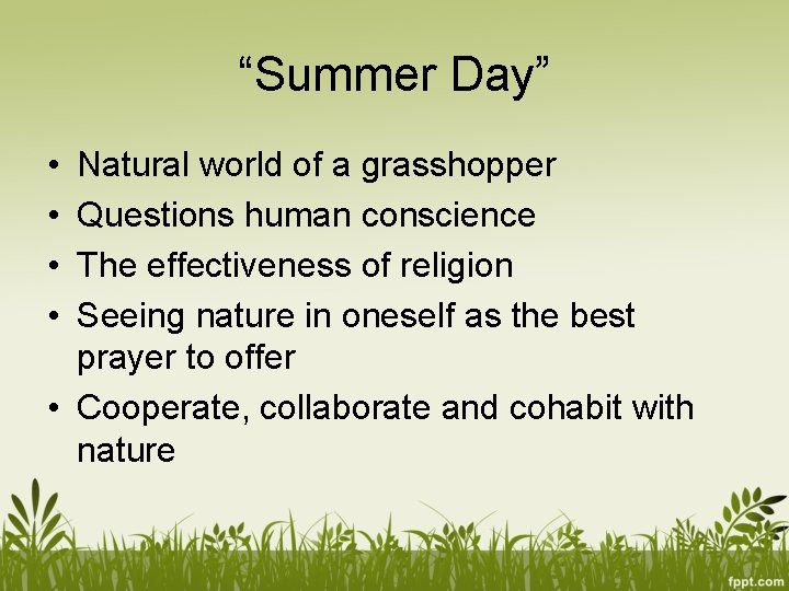 “Summer Day” • • Natural world of a grasshopper Questions human conscience The effectiveness