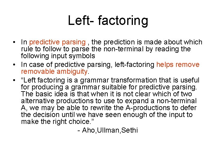 Left- factoring • In predictive parsing , the prediction is made about which rule