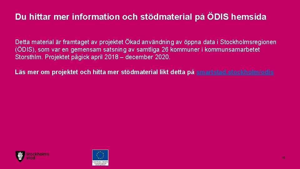 Du hittar mer information och stödmaterial på ÖDIS hemsida Detta material är framtaget av