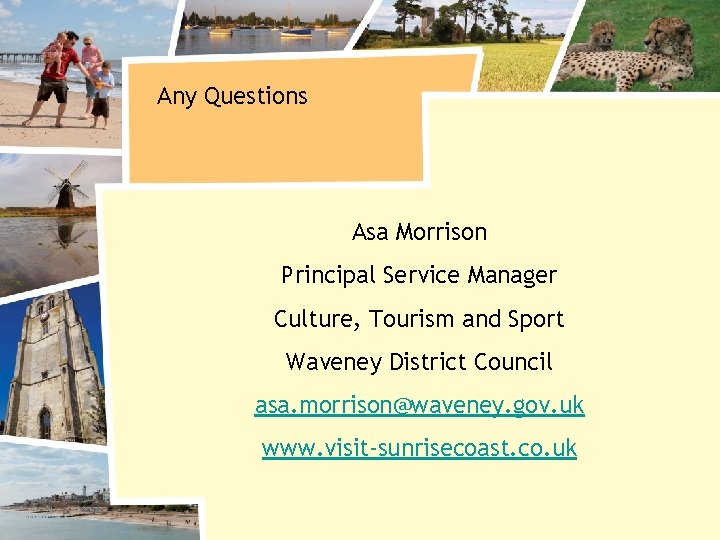 Any Questions Asa Morrison Principal Service Manager Culture, Tourism and Sport Waveney District Council