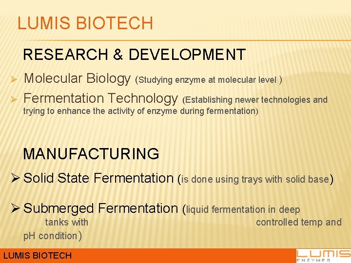LUMIS BIOTECH RESEARCH & DEVELOPMENT Ø Ø Molecular Biology (Studying enzyme at molecular level LUMIS BIOTECH RESEARCH & DEVELOPMENT Ø Ø Molecular Biology (Studying enzyme at molecular level