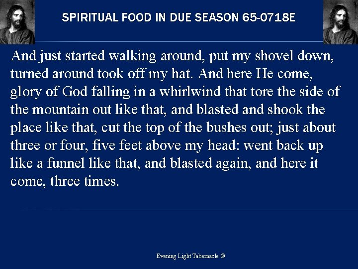 SPIRITUAL FOOD IN DUE SEASON 65 -0718 E And just started walking around, put