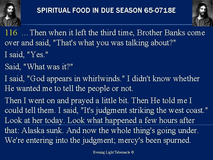 SPIRITUAL FOOD IN DUE SEASON 65 -0718 E 116 …Then when it left the