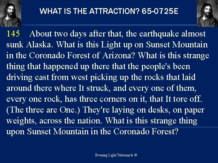 WHAT IS THE ATTRACTION? 65 -0725 E 145 About two days after that, the
