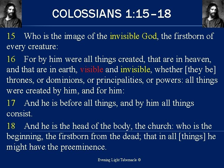 COLOSSIANS 1: 15– 18 15 Who is the image of the invisible God, the