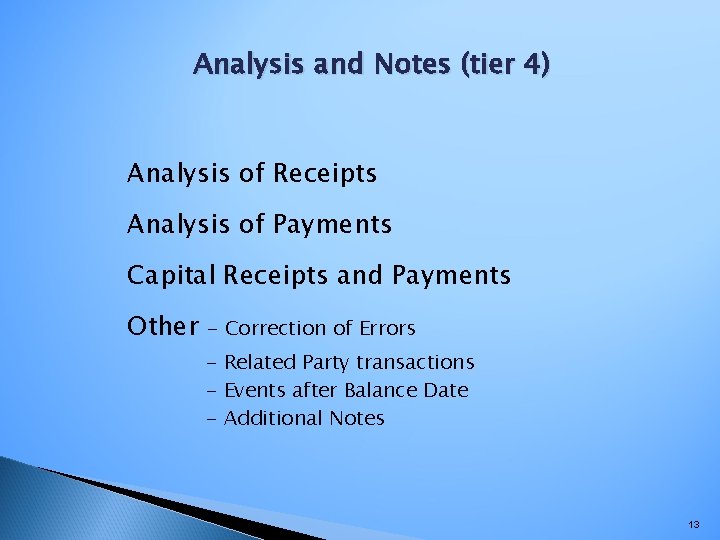 Analysis and Notes (tier 4) Analysis of Receipts Analysis of Payments Capital Receipts and
