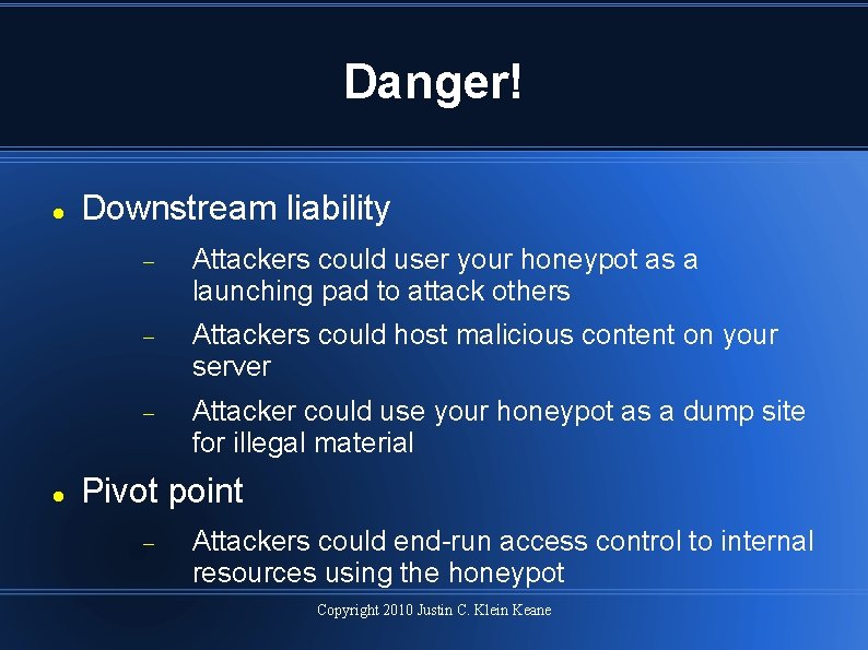 Danger! Downstream liability Attackers could user your honeypot as a launching pad to attack