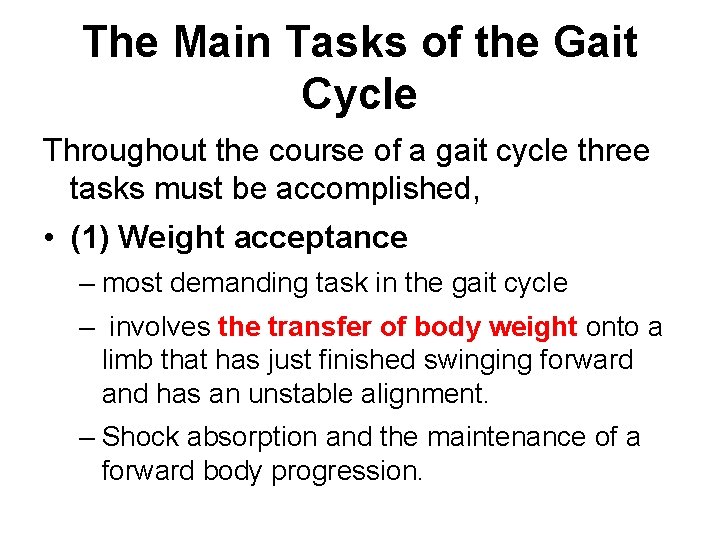 The Main Tasks of the Gait Cycle Throughout the course of a gait cycle