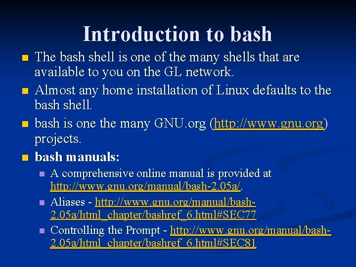Introduction to bash n n The bash shell is one of the many shells