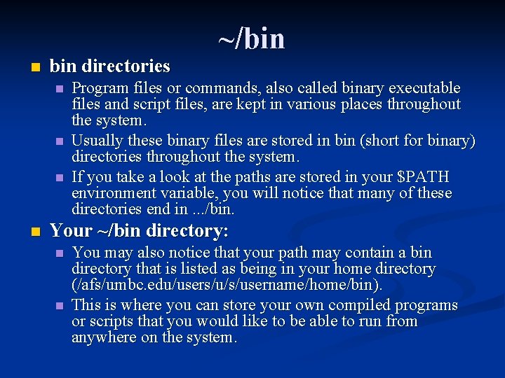 n bin directories n n ~/bin Program files or commands, also called binary executable