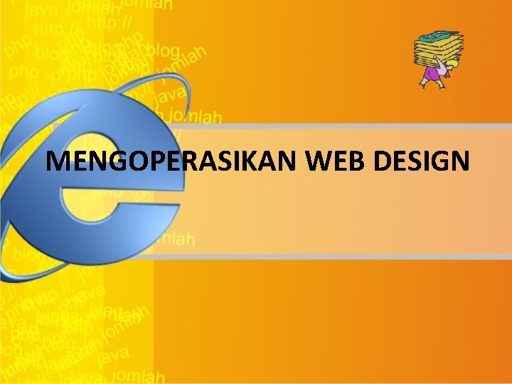 MENGOPERASIKAN WEB DESIGN 