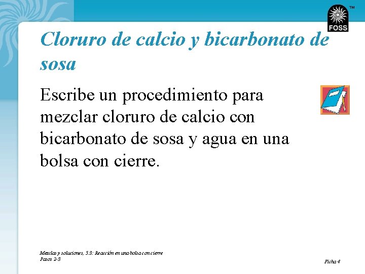 TM Cloruro de calcio y bicarbonato de sosa Escribe un procedimiento para mezclar cloruro