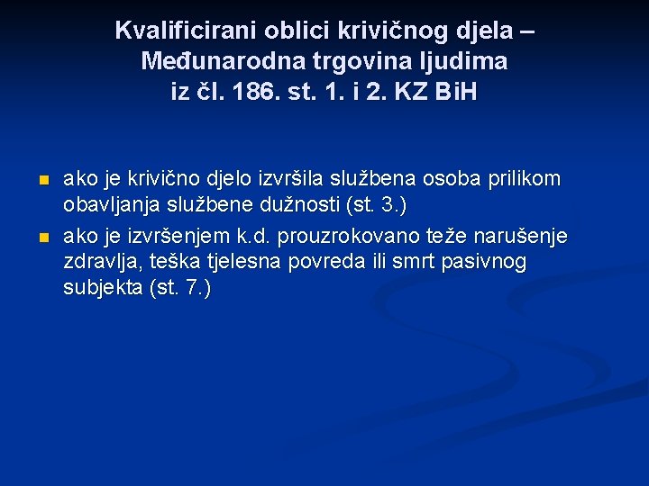 Kvalificirani oblici krivičnog djela – Međunarodna trgovina ljudima iz čl. 186. st. 1. i