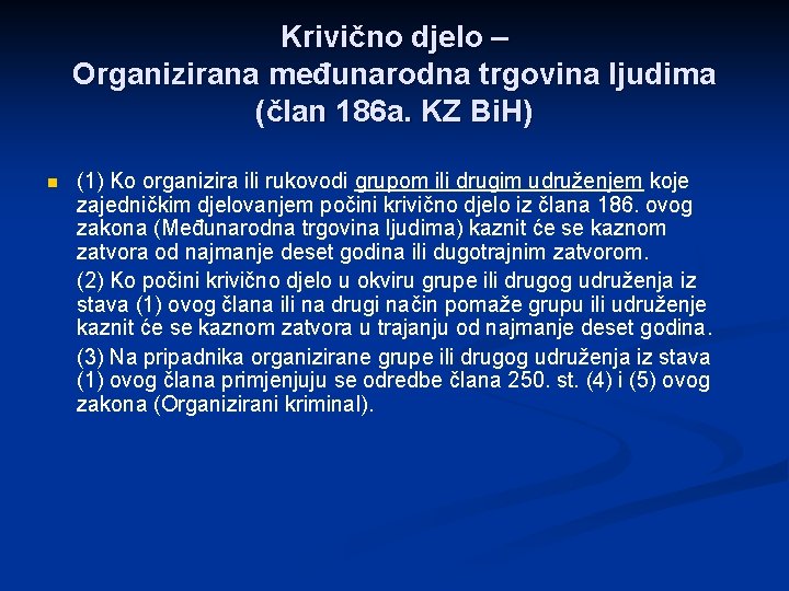 Krivično djelo – Organizirana međunarodna trgovina ljudima (član 186 a. KZ Bi. H) n