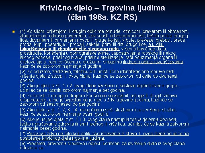 Krivično djelo – Trgovina ljudima (član 198 a. KZ RS) n (1) Ko silom,