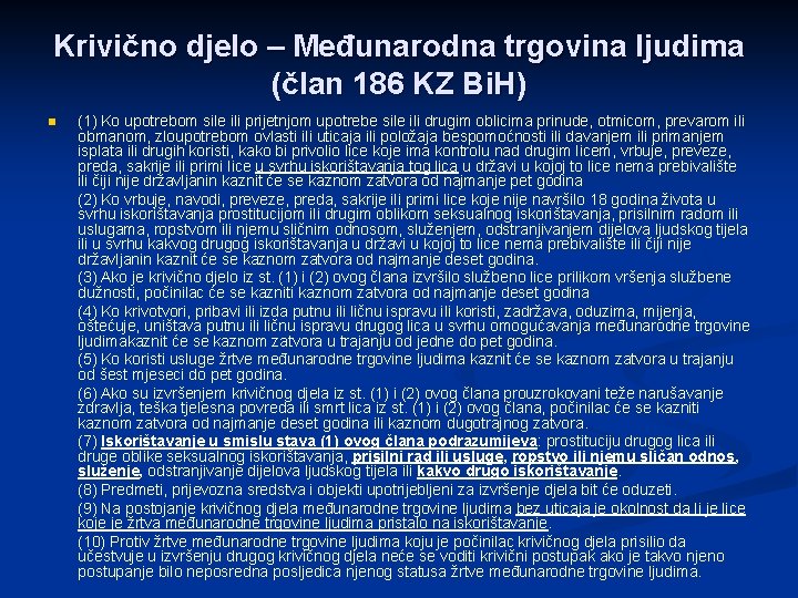 Krivično djelo – Međunarodna trgovina ljudima (član 186 KZ Bi. H) n (1) Ko