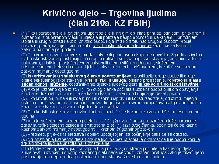 Krivično djelo – Trgovina ljudima (član 210 a. KZ FBi. H) n (1) Tko
