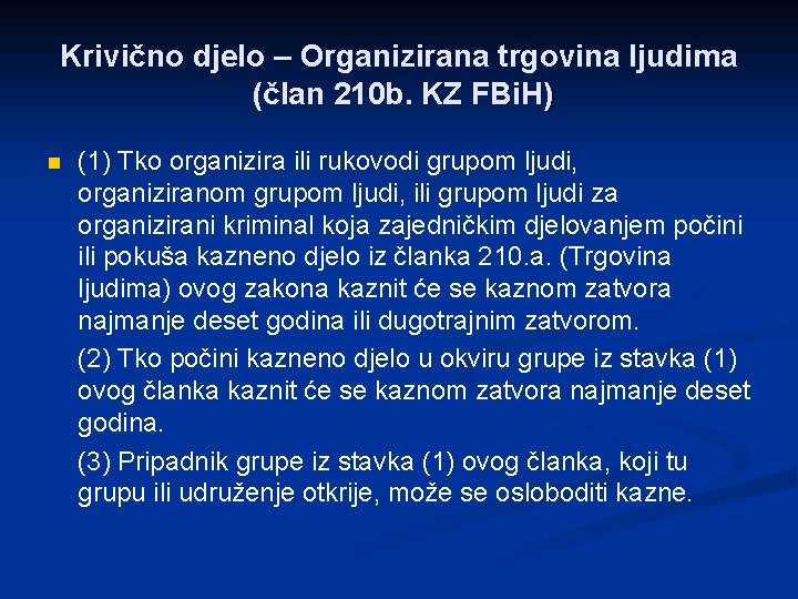 Krivično djelo – Organizirana trgovina ljudima (član 210 b. KZ FBi. H) n (1)