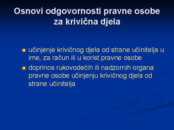 Osnovi odgovornosti pravne osobe za krivična djela n n učinjenje krivičnog djela od strane