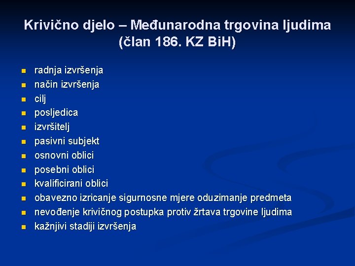 Krivično djelo – Međunarodna trgovina ljudima (član 186. KZ Bi. H) n n n