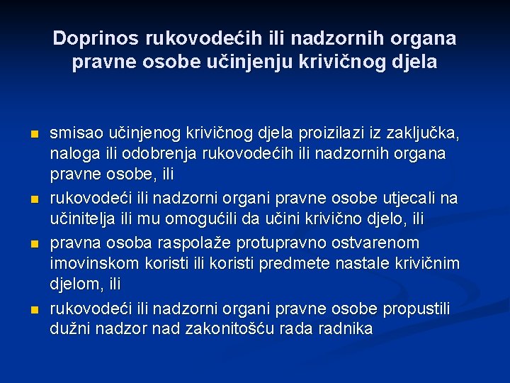 Doprinos rukovodećih ili nadzornih organa pravne osobe učinjenju krivičnog djela n n smisao učinjenog