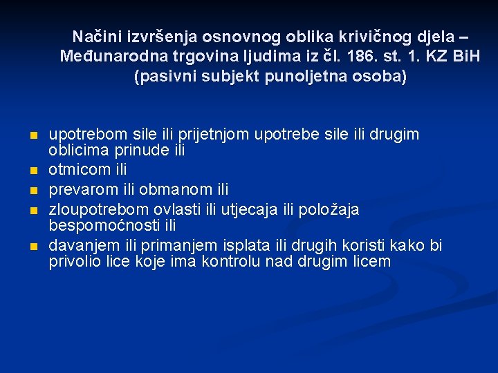 Načini izvršenja osnovnog oblika krivičnog djela – Međunarodna trgovina ljudima iz čl. 186. st.