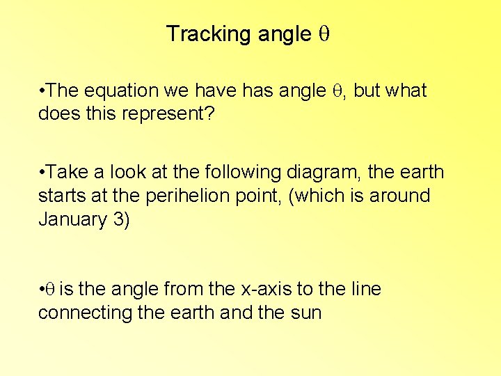 Tracking angle • The equation we have has angle , but what does this