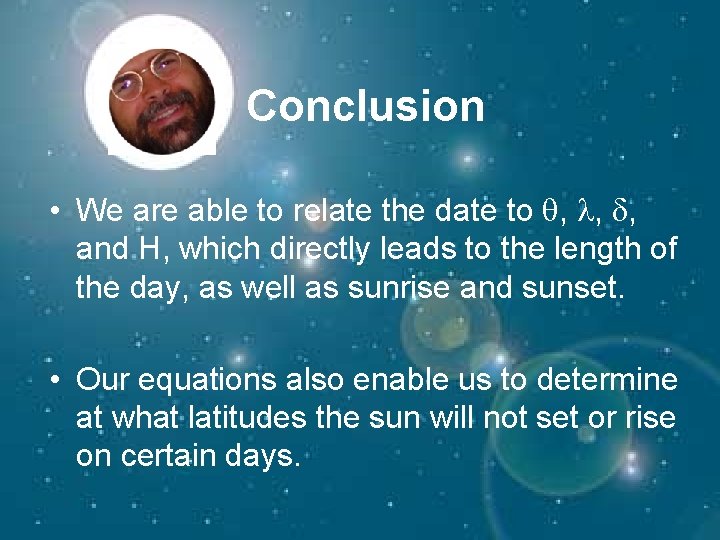 Conclusion • We are able to relate the date to , , , and