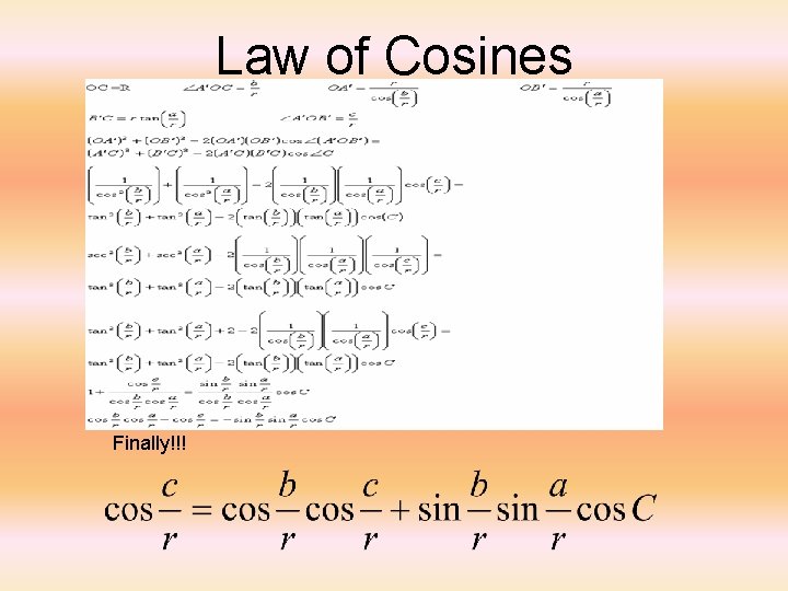 Law of Cosines Finally!!! 