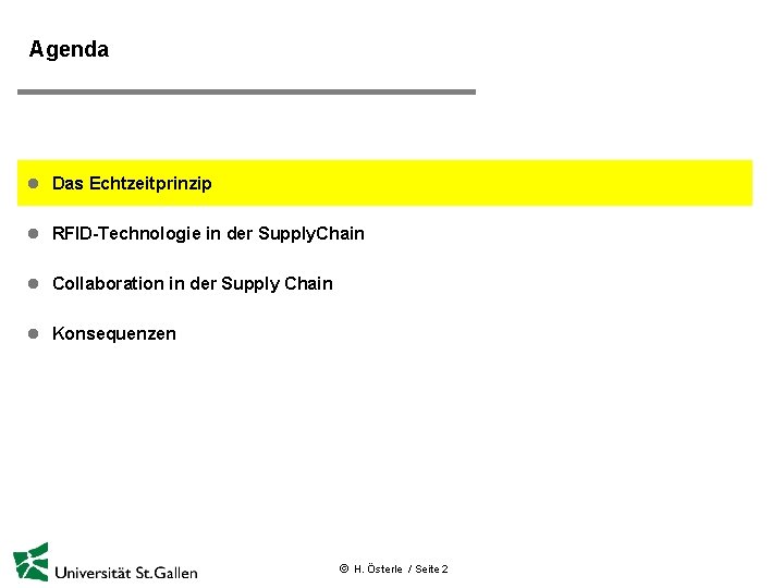 Agenda l Das Echtzeitprinzip l RFID-Technologie in der Supply. Chain l Collaboration in der