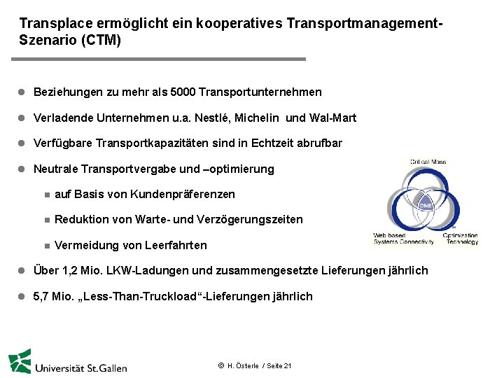 Transplace ermöglicht ein kooperatives Transportmanagement. Szenario (CTM) l Beziehungen zu mehr als 5000 Transportunternehmen