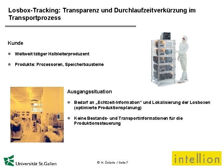 Losbox-Tracking: Transparenz und Durchlaufzeitverkürzung im Transportprozess Kunde l Weltweit tätiger Halbleiterproduzent l Produkte: Prozessoren,