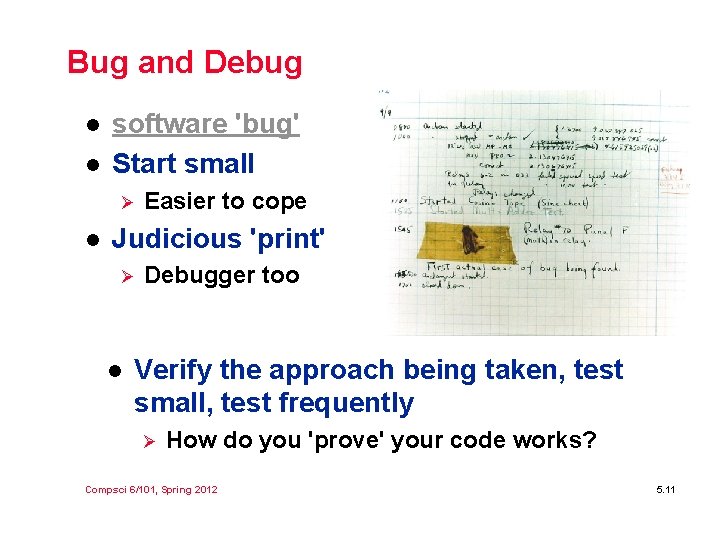 Bug and Debug l l software 'bug' Start small Ø l Easier to cope