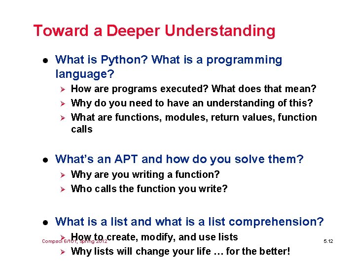 Toward a Deeper Understanding l What is Python? What is a programming language? Ø