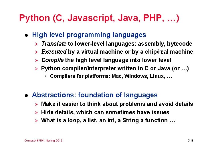Python (C, Javascript, Java, PHP, …) l High level programming languages Ø Ø Translate