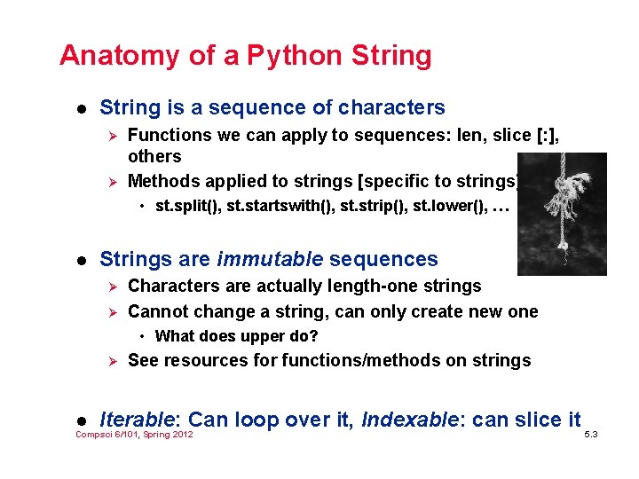 Anatomy of a Python String l String is a sequence of characters Ø Ø